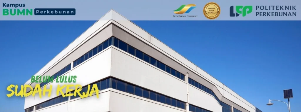 Politeknik LPP Yogyakarta, salah satu Kampus BUMN D3 di Indonesia, menawarkan pendidikan vokasi D3 di sektor perkebunan dengan koneksi BUMN.